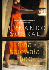Okładka książki Ona śpiewała fado Fernando Sobral