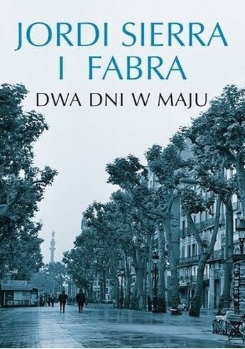 Okładka książki Dwa dni w maju Jordi Sierra i Fabra