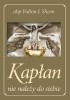 Okładka książki Kapłan nie należy do siebie Fulton J. Sheen