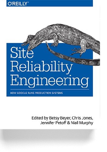 Site Reliability Engineering: How Google Runs Production Systems