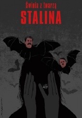 Okładka książki Świnia z twarzą Stalina Bogusław Chrabota
