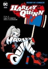 Okładka książki Harley Quinn: Cała w czerni, bieli i czerwieni Amanda Conner, Chad Hardin, Jimmy Palmiotti, John Timms
