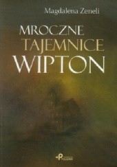 Okładka książki Mroczne tajemnice Wipton Magdalena Zenell
