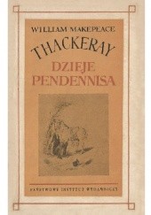 Okładka książki Dzieje Pendennisa czyli o jego sukcesach, klęskach, przyjaciołach i największym jego wrogu t. I William Makepeace Thackeray