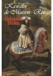 Okładka książki Kawaler de Maison-Rouge t. I Aleksander Dumas