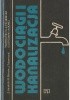 Okładka książki Wodociągi i kanalizacja. Podręcznik dla technikum gospodarki wodnej Zbigniew Heidrich,&nbsp;Marek Roman,&nbsp;Jan Tabernacki