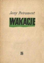 Okładka książki Wakacje Jerzy Putrament