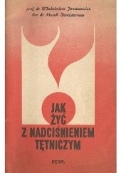 Okładka książki Jak żyć z nadciśnieniem tętniczym Włodzimierz Januszewicz, Marek Sznajderman