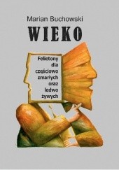 Okładka książki Wieko. Felietony dla częściowo zmarłych oraz ledwo żywych Marian Buchowski