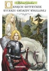 Okładka książki O księciu Gotfrydzie rycerzu gwiazdy wigilijnej Halina Górska