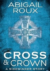 Okładka książki Cross & Crown Abigail Roux