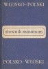 Słownik minimum. Włosko-polski, polsko-włoski