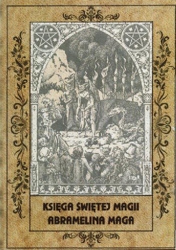 Okładka książki Księga Świętej Magii Abramelina Maga Abraham z Wurzburga