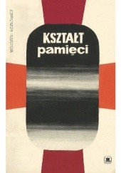 Okładka książki Kształt pamięci. Szkice do portretu polskiego Wojciech Kozłowicz