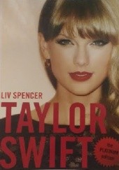 Okładka książki Taylor Swift: The Platinum Edition Liv Spencer