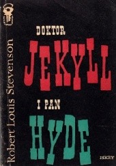 Okładka książki Doktor Jekyll i pan Hyde oraz inne opowiadania Robert Louis Stevenson
