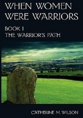 Okładka książki The Warrior's Path Catherine M. Wilson