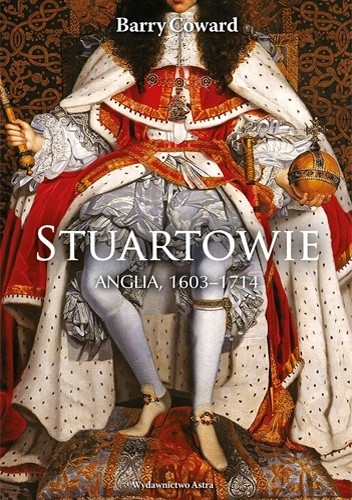 Okładka książki Stuartowie. Anglia 1603–1714 Barry Coward, Peter Gaunt