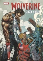 Okładka książki Wolverine - Jason Aaron kolekcja, tom 2 Jason Aaron, Ron Garney, Jock, Esad T Ribic
