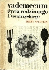 Okładka książki Vademecum życia rodzinnego i towarzyskiego Jerzy Wittlin