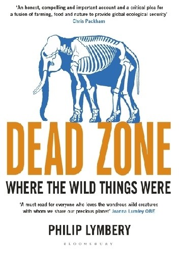 Okładka książki Dead Zone: Where the Wild Things Were Philip Lymbery