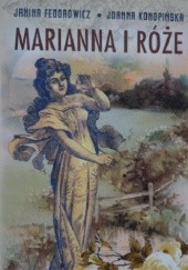 Okładka książki Marianna i róże Janina Fedorowicz, Joanna Konopińska