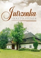 Okładka książki Jutrzenka Violetta Fitzner