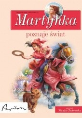 Okładka książki Martynka poznaje świat Gilbert Delahaye, Marcel Marlier