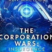 Okładka książki The Corporation Wars: Insurgence Ken MacLeod
