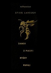 Okładka książki Zamek z piasku, który runął Stieg Larsson