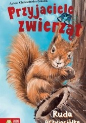 Okładka książki Przyjaciele zwierząt. Ruda przyjaciółka Aniela Cholewińska-Szkolik