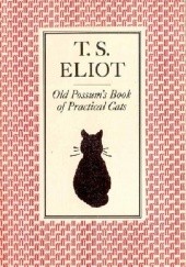 Okładka książki Old Possum's Book of Practical Cats T.S. Eliot