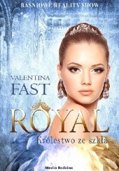 Okładka książki Royal. Królestwo ze szkła Valentina Fast