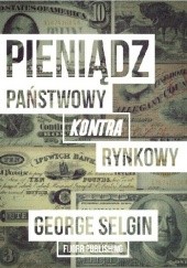 Okładka książki Pieniądz – państwowy kontra rynkowy