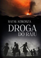 Okładka książki Droga do raju Rafał Kokosza