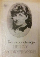 Okładka książki Korespondencja Heleny Modrzejewskiej. Tom 1 Józef Szczublewski
