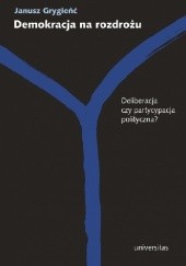 Okładka książki Demokracja na rozdrożu Janusz Grygieńć