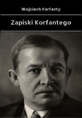 Okładka książki Zapiski Korfantego Wojciech Korfanty