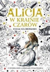 Okładka książki Alicja w Krainie Czarów. Księga kolorowanek praca zbiorowa