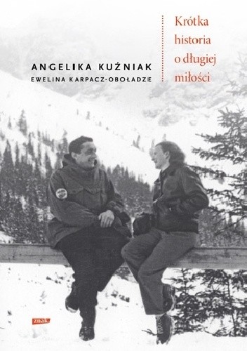 Okładka książki Krótka historia o długiej miłości Ewelina Karpacz-Oboładze, Angelika Kuźniak