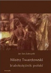 Okładka książki Mistrz Twardowski białoksiężnik polski Jan Sas Zubrzycki
