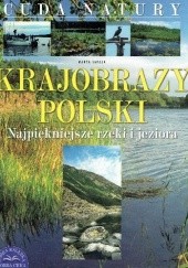 Okładka książki Krajobrazy Polski. Najpiękniejsze rzeki i jeziora Marta Sapała