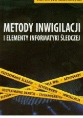 Okładka książki Metody inwigilacji i elementy informatyki śledczej Artur Kalinowski