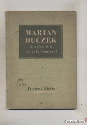 Okładka książki Marian Buczek w dziesiątą rocznicę praca zbiorowa