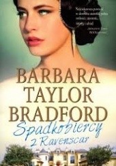 Okładka książki Spadkobiercy z Ravenscar Barbara Taylor Bradford