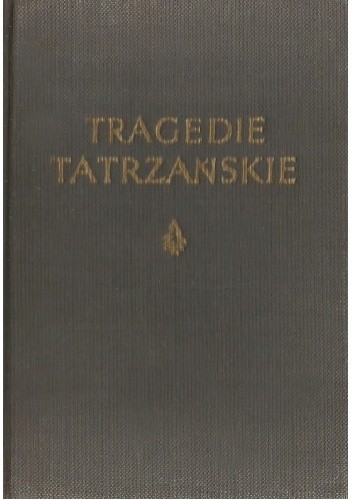Okładka książki Tragedie tatrzańskie Wawrzyniec Żuławski