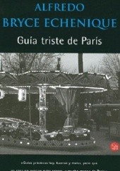 Okładka książki Guía triste de París Alfredo Bryce Echenique