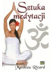 Okładka książki Sztuka medytacji Matthieu Ricard