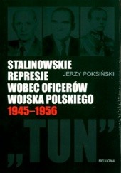 Stalinowskie represje wobec oficerów Wojska Polskiego 1945-1956