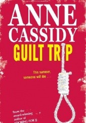 Okładka książki Guilt Trip Anne Cassidy